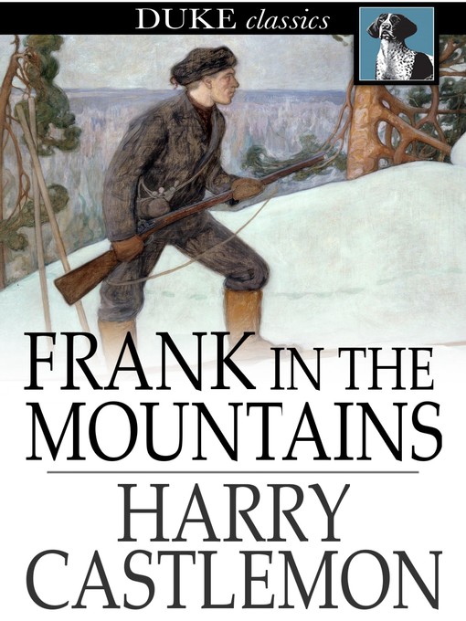Title details for Frank in the Mountains by Harry Castlemon - Available